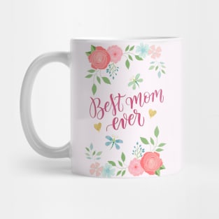 Best mum ever. Calligraphy and florals. Mug